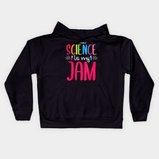 Science Is My Jam Funny Science Teacher Appreciation Kids Hoodie